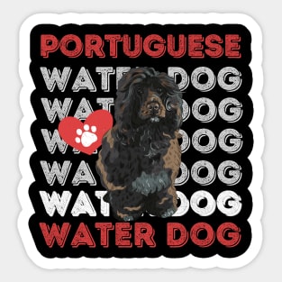 Portuguese Water Dog Life is better with my dogs Dogs I love all the dogs Sticker